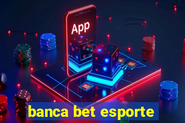 banca bet esporte